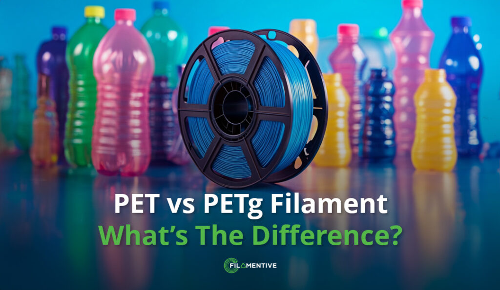 PET vs PETg Filament – What’s The Difference?