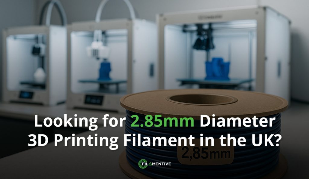 Looking for 2.85mm Diameter 3D Printing Filament in the UK?