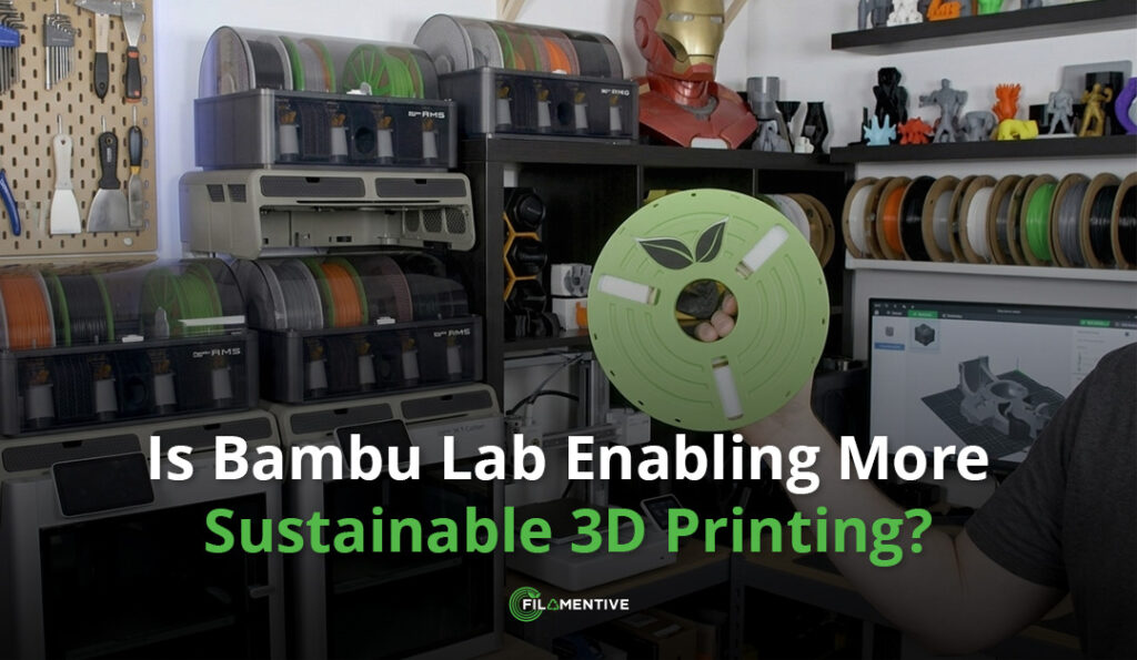 Is Bambu Lab Enabling More Sustainable 3D Printing